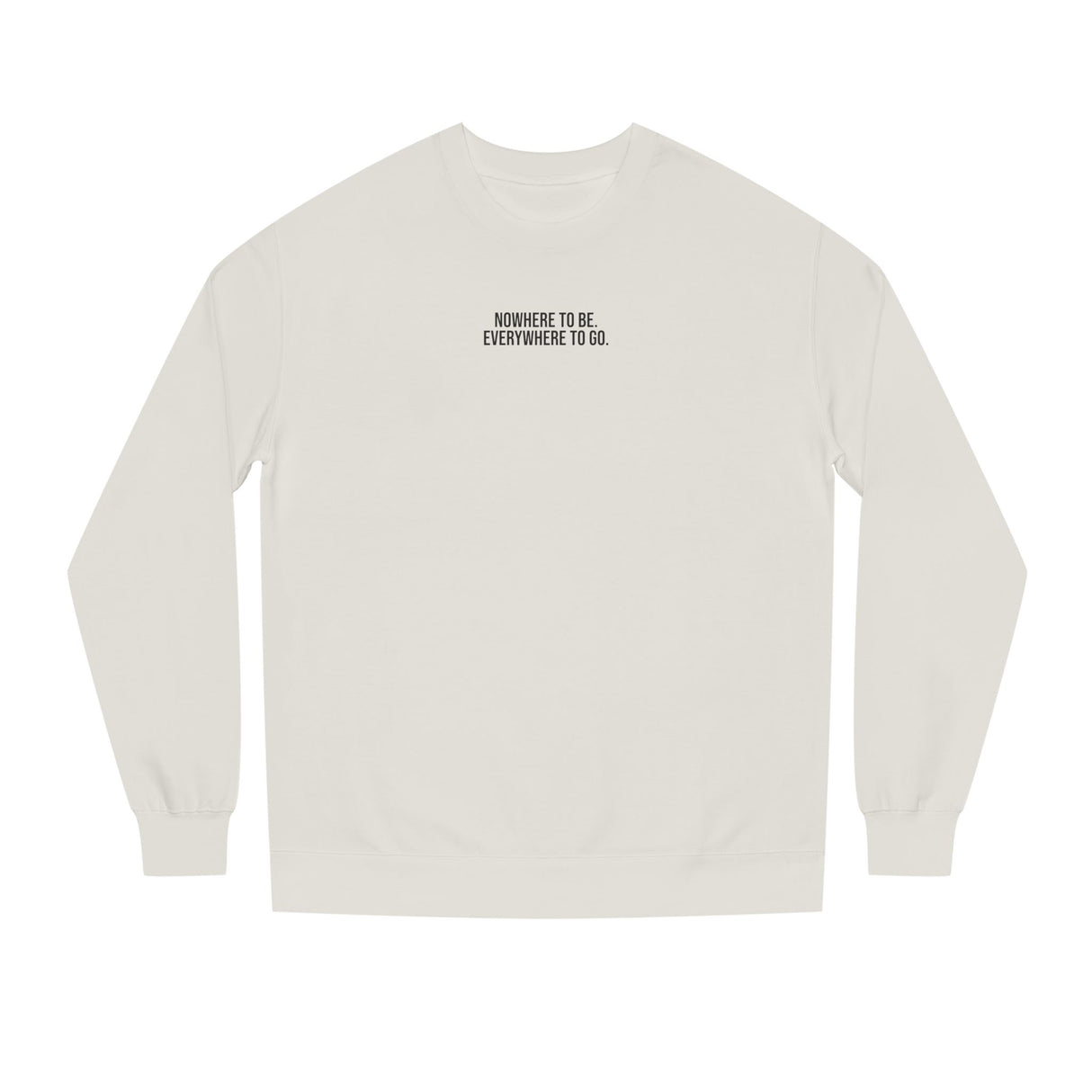 Printify Road Trip Sweatshirt from the Nature Series featuring the phrase "Nowhere to Be. Everywhere to Go." on a cozy sweatshirt.