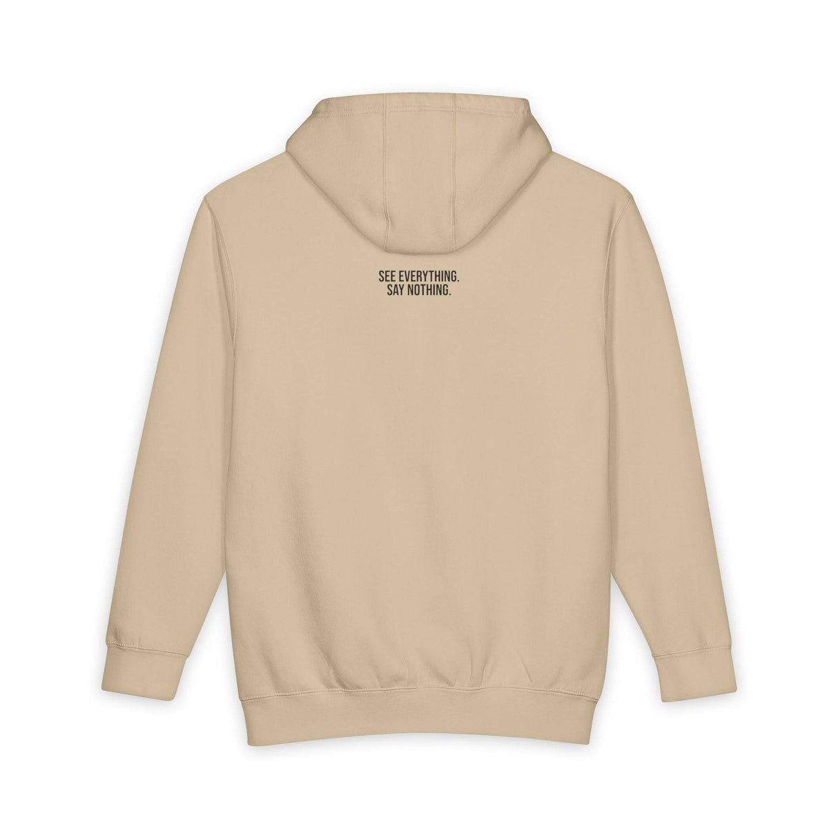 Beige hooded sweatshirt featuring a minimalistic design with the bold black text "SEE EVERYTHING. SAY NOTHING." printed on the upper back. The hoodie has long sleeves with ribbed cuffs and a ribbed waistband, offering a comfortable and casual fit suitable for everyday wear. | PicSEO 1776477997012