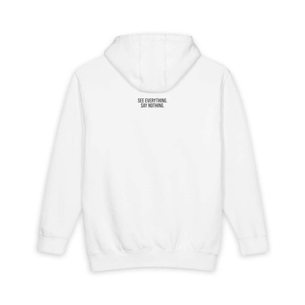 White hooded sweatshirt featuring a minimalistic design with the phrase "SEE EVERYTHING. SAY NOTHING." printed in small, black uppercase letters centered on the upper back. The hoodie has a clean and simple look with ribbed cuffs and hem, offering a casual and comfortable fit. Ideal for understated style and subtle statement wear. | PicSEO 1776477958699