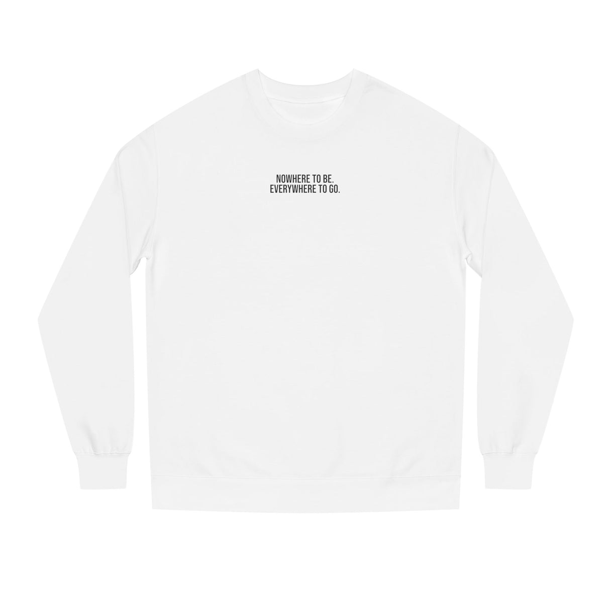 Printify Road Trip Sweatshirt from the Nature Series with "Nowhere to Be. Everywhere to Go." printed on soft, cozy fabric.