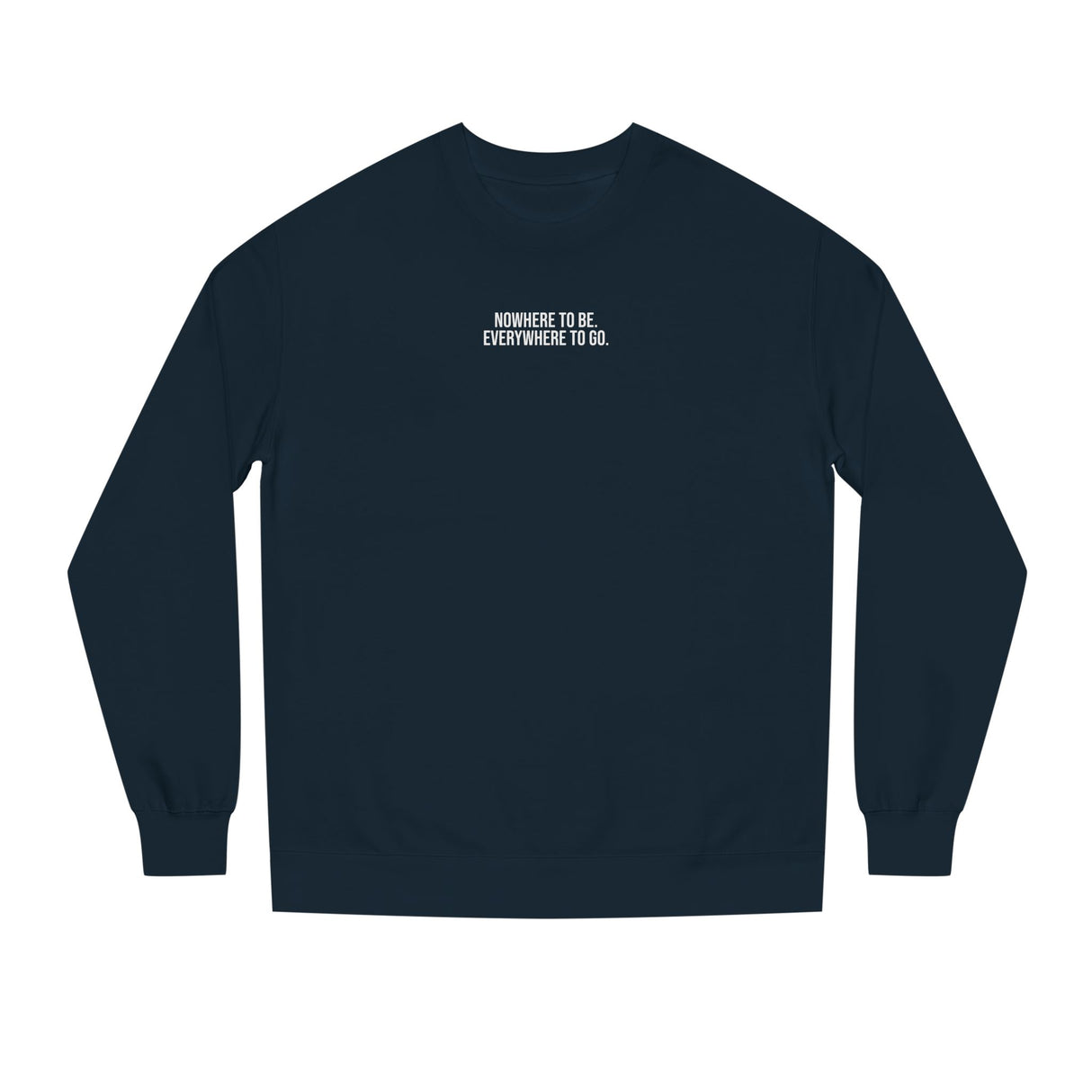 Printify Road Trip sweatshirt from the Nature Series featuring the phrase "Nowhere to Be. Everywhere to Go." in a cozy, casual design.