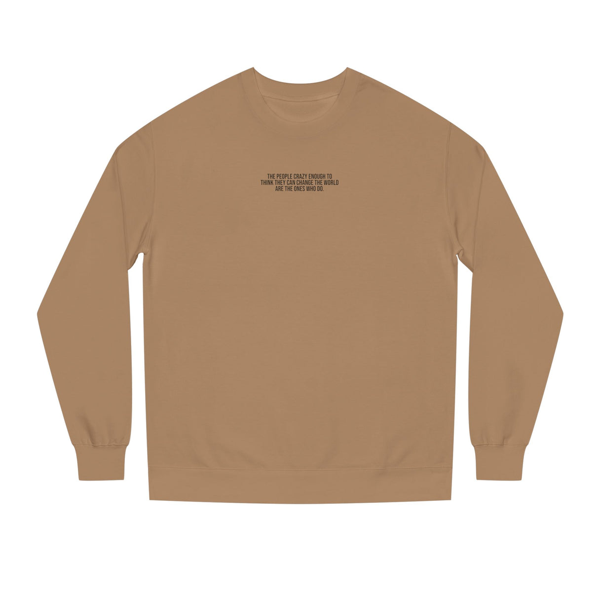 Printify S.J. Sweatshirt from the Visionaries Series featuring the quote "The People Crazy Enough to Think They Can Change the World."