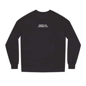 Printify Road Trip Sweatshirt from the Nature Series featuring the quote "Nowhere to Be. Everywhere to Go." on soft, comfortable fabric.